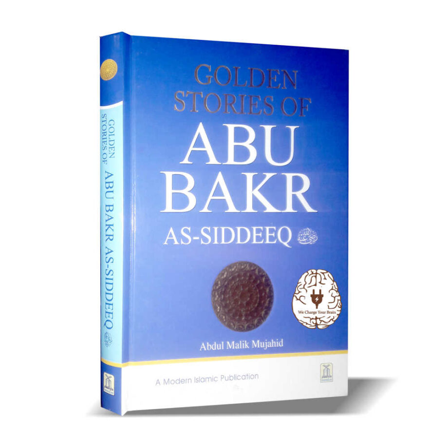 GOLDEN STORIES OF ABU BAKAR AS-SIDDEEQ(رضی اللہ عنہ)